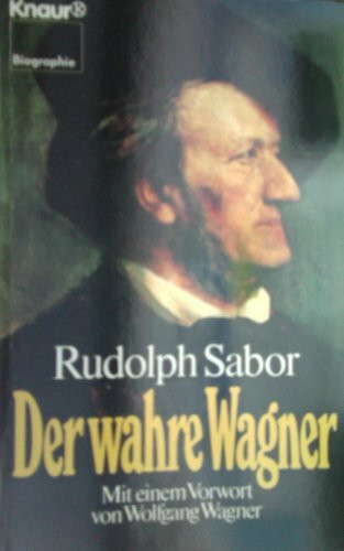 Der wahre Wagner (Knaur Taschenbücher. Biographien)