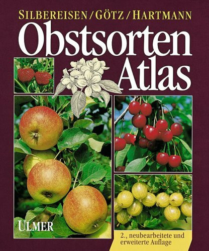 Obstsortenatlas: Kernobst, Steinobst, Beerenobst, Schalenobst