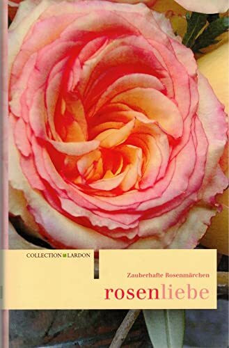 Rosenliebe - Geschenkbox: Zauberhafte Rosenmärchen