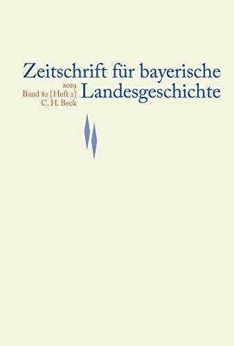 Zeitschrift für bayerische Landesgeschichte Band 82 Heft 2/2019: Stadt in Bayern (Teil 2)