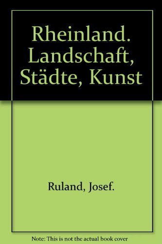 Rheinland. Landschaft, Städte, Kunst