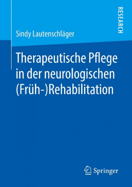 Therapeutische Pflege in der neurologischen (Früh-)Rehabilitation