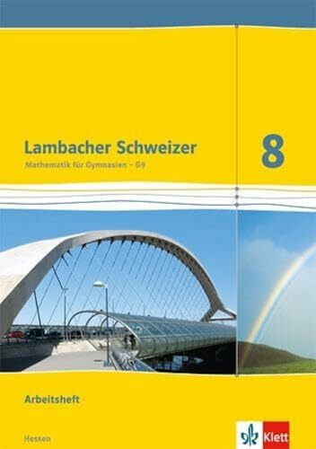 Lambacher Schweizer - Mathematik für Gymnasien, Teil: 8. / G9 / Arbeitsheft: Arbeitsheft mit Lösungen Klasse 8 (Lambacher Schweizer. Ausgabe für Hessen ab 2013)