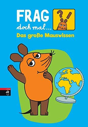 Frag doch mal … die Maus! Das große Mauswissen