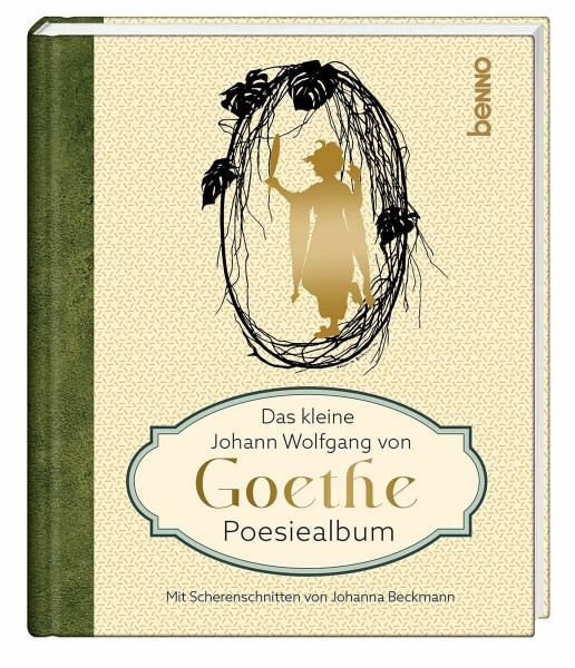 Das kleine Johann Wolfgang von Goethe Poesiealbum: Mit Scherenschnitten von Johanna Beckmann