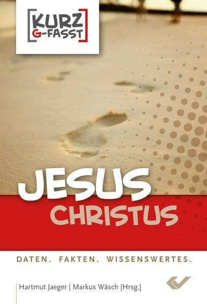 Jesus Christus: kurzgefasst