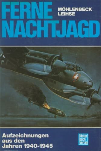 Ferne Nachtjagd.: Aufzeichnungen aus den Jahren 1940-1945.