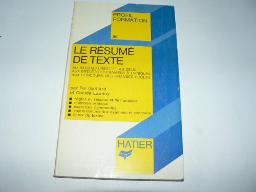 Le Résumé de texte: Au baccalauréat et au DEUG, aux brevets et examens techniques, aux concours des grandes écoles