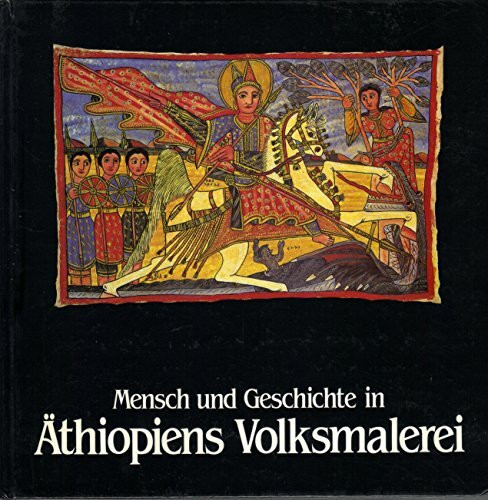 Mensch und Geschichte in Äthiopiens Volksmalerei