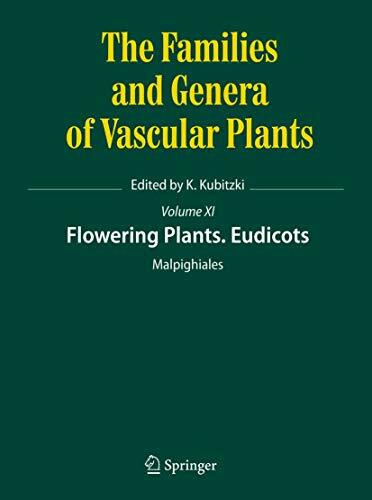 Flowering Plants. Eudicots: Malpighiales (The Families and Genera of Vascular Plants, 11, Band 11)