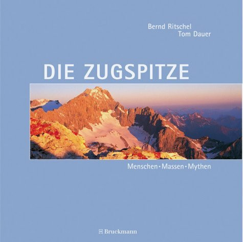 Die Zugspitze: Menschen, Massen, Mythen