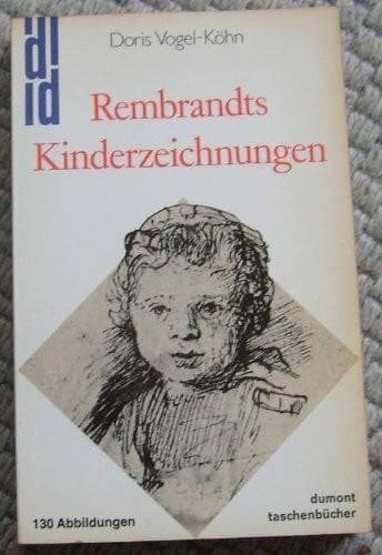 Rembrandts Kinderzeichnungen.