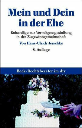 Mein und Dein in der Ehe: Ratschläge zur Vermögensgestaltung in der Zugewinngemeinschaft (dtv Beck Rechtsberater)