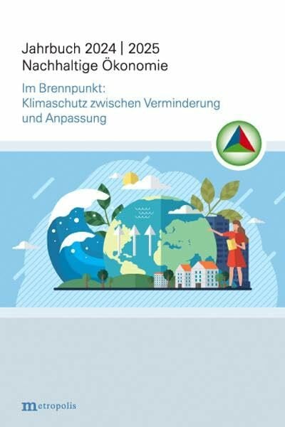 Jahrbuch Nachhaltige Ökonomie: Im Brennpunkt: Klimaschutz zwischen Verminderung und Anpassung