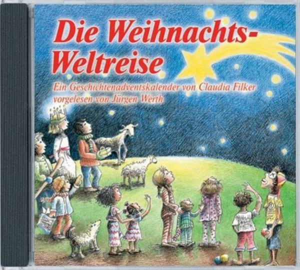 Die Weihnachts-Weltreise: Ein Geschichtenadventskalender