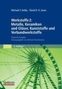 Werkstoffe 2: Metalle, Keramiken und Gläser, Kunststoffe und Verbundwerkstoffe