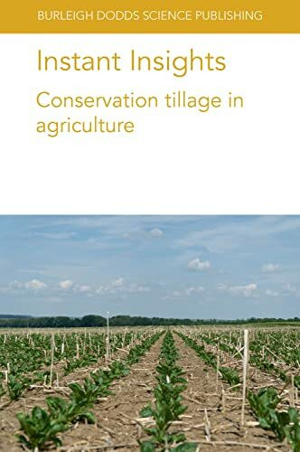 Instant Insights: Conservation tillage in agriculture (Burleigh Dodds Science: Instant Insights, Band 46)