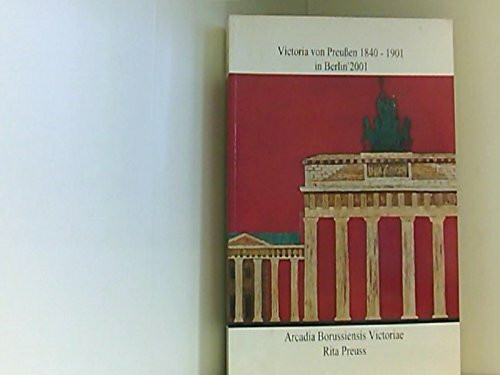 Victoria von Preussen 1840-1901 in Berlin 2001
