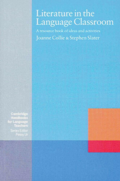Literature in the Language Classroom: A resource book of ideas and activities. Paperback