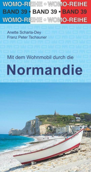 Mit dem Wohnmobil durch die Normandie (Womo-Reihe, Band 39)