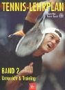 Tennis-Lehrplan - Band 2. Unterricht und Training