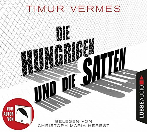 Lübbe Audio Die Hungrigen Und Die Satten, Roman.