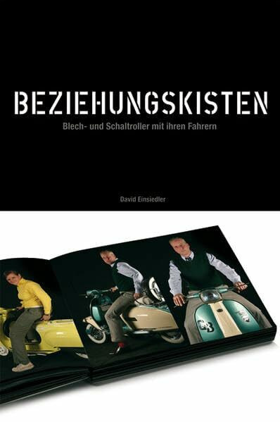 Beziehungskisten. Schalt- und Blechroller. Ein Vespa- und Lambretta Bildband