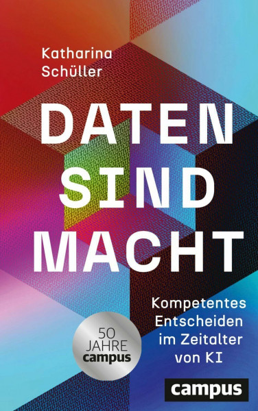 Daten sind Macht: Kompetentes Entscheiden im Zeitalter von KI