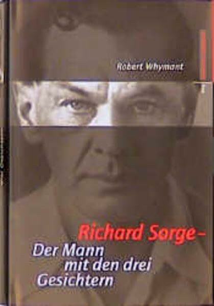 Richard Sorge: Der Mann mit den drei Gesichtern