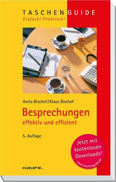 Besprechungen effektiv und effizient (Haufe TaschenGuide)