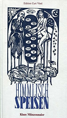 Himmlisch speisen. Ein astrologisches Kochbuch