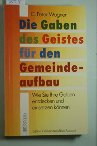 Die Gaben des Geistes für den Gemeindeaufbau