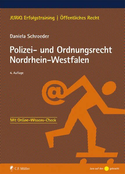 Polizei- und Ordnungsrecht Nordrhein-Westfalen: Mit Online-Wissens-Check (JURIQ Erfolgstraining)