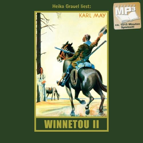 Winnetou. Zweiter Band. Reiseerzählung. mp3-Hörbuch, gelesen von Heiko Grauel: Reiseerzählung. mp3-Hörbuch, Abenteuer Klassiker aus dem originalen ... (Karl Mays Gesammelte Werke als Hörbuch)