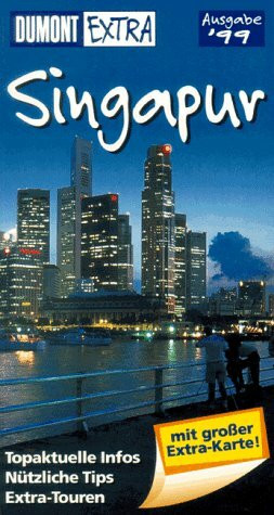DuMont Extra, Singapur: Ausgabe 1999 (DUMONT Extra Reiseführer)