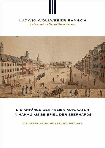 Die Anfänge der freien Advokatur in Hanau am Beispiel der Eberhards