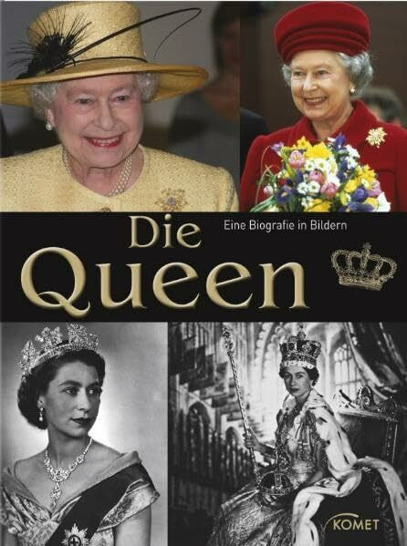 Die Queen. Eine Biographie in Bildern: Eine Biografie in Bildern