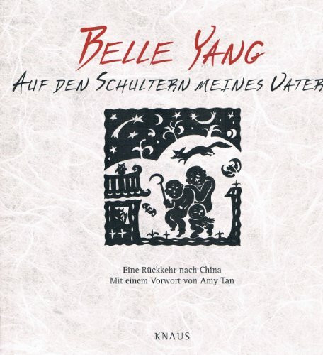 Auf den Schultern meines Vaters. Eine Rückkehr nach China.