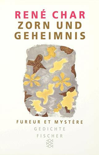 Zorn und Geheimnis /Fureur et mystère: Gedichte: Gedichte. Französ.-Dtsch. Mit e. Nachw. v. Horst Wernicke (Fischer Taschenbücher)