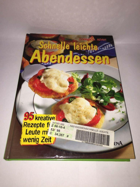 Schnelle leichte Abendessen. 95 kreative Rezepte für Leute mit wenig Zeit