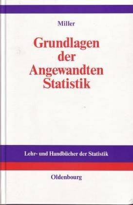 Grundlagen der Angewandten Statistik (Lehr- und Handbücher der Statistik)