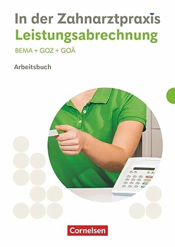Zahnmedizinische Fachangestellte - Ausgabe 2023: Leistungsabrechnung - Arbeitsbuch Zahnmedizinische Fachangestellte - Ausgabe 2023: Leistungsabrechnung - Arbeitsbuch