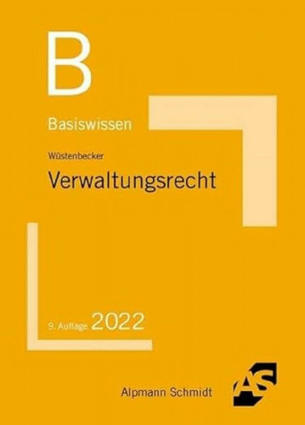 Basiswissen Verwaltungsrecht: Grundlagen des Allgemeinen Verwaltungsrechts und des Verwaltungsprozessrechts (Basiswissen (ehemals: BasisSkripten))