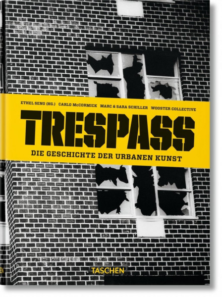 Trespass. Die Geschichte der urbanen Kunst