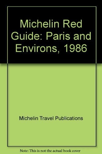 Paris and Environs, 1986 (Michelin Red Guide) Paris and Environs, 1986 (Michelin Red Guide)