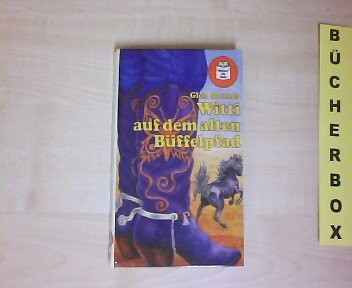 Witti auf dem alten Büffelpfad. (Bücher für Euch)