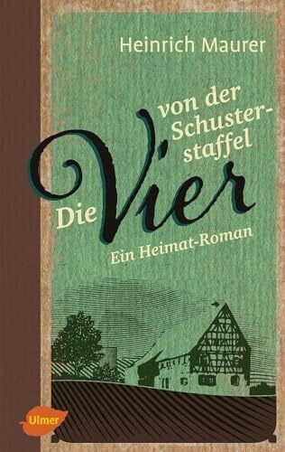 Die vier von der Schusterstaffel: Ein Heimat-Roman