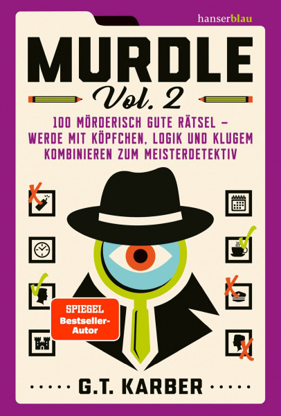 Murdle Volume 2: 100 mörderisch gute Rätsel – werde mit Köpfchen, Logik und klugem Kombinieren zum Meisterdetektiv Der Megaseller aus UK jetzt auf Deutsch!