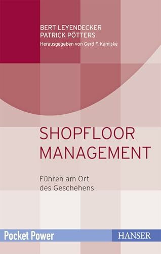 Shopfloor Management: Führen am Ort des Geschehens (Pocket Power)