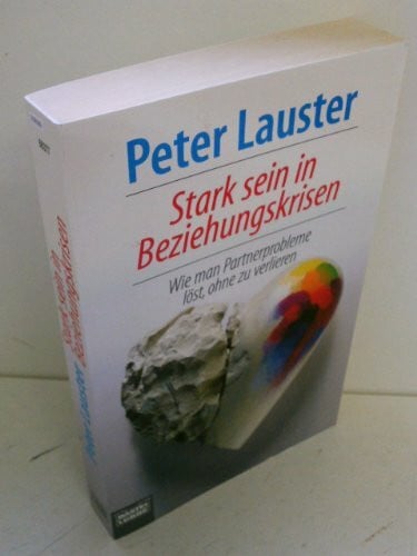 Stark sein in Beziehungskrisen: Wie man Partnerprobleme löst, ohne zu verlieren (Ratgeber. Bastei Lübbe Taschenbücher)
